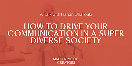 TALK 'How to drive your communication in a super diverse society!' biglietti