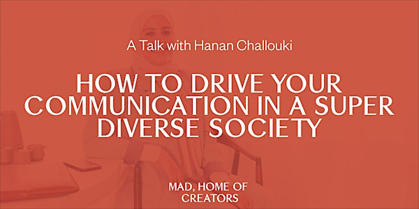 TALK 'How to drive your communication in a super diverse society!'