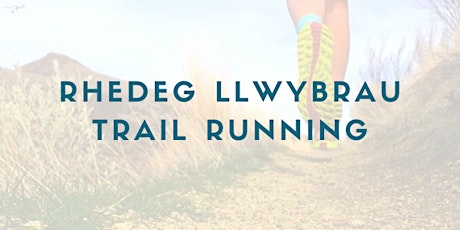 Rhedeg Llwybrau i Ddechreuwyr / Trail Running for Beginners tickets