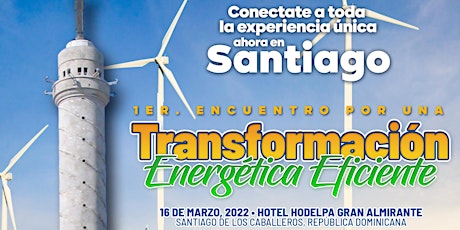 1er. Encuentro Por una Transformación Energética Eficiente / Santiago, R.D. tickets