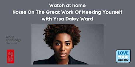 Watch at Home:  Yrsa Daley Ward via The Living Knowledge Network Tickets
