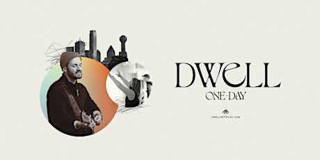 Dwell One-Day // Little Rock tickets