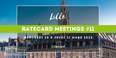 Ratecard Meetings #11 | 30 & 31 mars 2022 | LILLE primary image