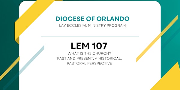 LEM 107  What is Church: Past and Present
