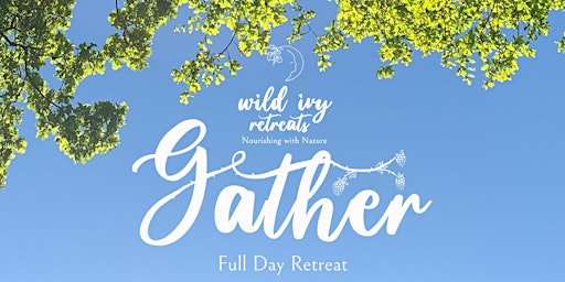 Gather, Full Day Retreat