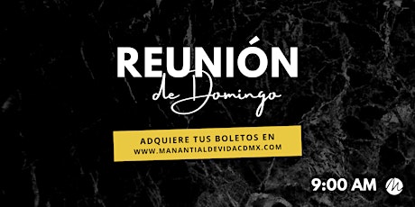 REUNIÓN DE DOMINGO 9:00 AM tickets