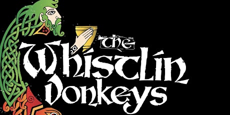 The Whistlin’ Donkeys, with Special guests Aoife Cathcart & The Blarneys, tickets