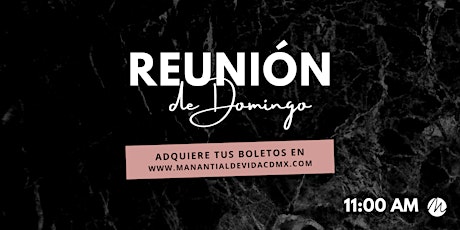 REUNIÓN DE DOMINGO 11:00 AM tickets