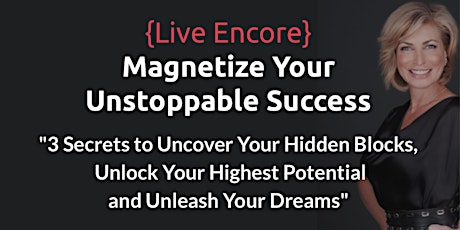 Magnetize Your Unstoppable Success tickets
