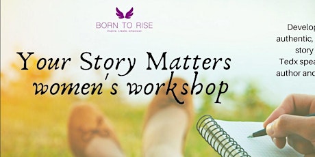 Born to Rise™ - Your Story Matters Workshop tickets
