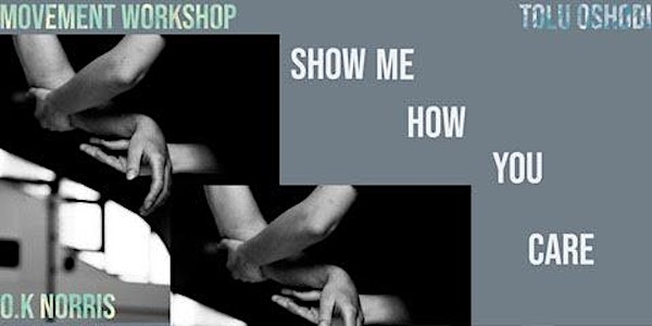 Show Me How You Care, Movement Workshop with O.K Norris