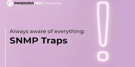 Always aware of everything: SNMP Traps