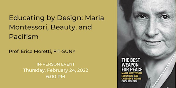 Educating by Design: Maria Montessori, Beauty, and Pacifism
