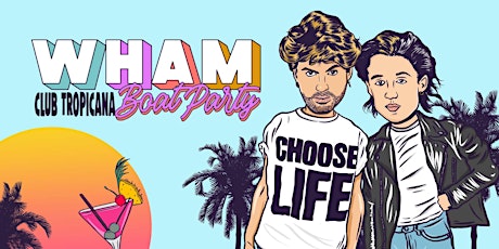 WHAM Boat Party with FREE PopWorld After Party!! tickets