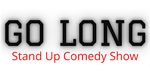 Go Long Stand Up Comedy Show