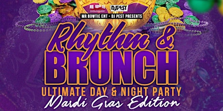 Rhythm & Brunch  Day / Night Party -Mardi Gras  Edition tickets