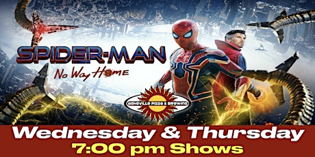 SPIDER-MAN: NO WAY HOME - Tuesday thru Thursday - 7:00 pm Shows tickets