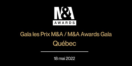 2022 Gala les Prix M&A / M&A Awards Gala (Québec) billets