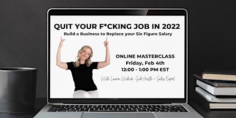 Quit Your F*cking Job in 2022 - Side Hustle Masterclass tickets