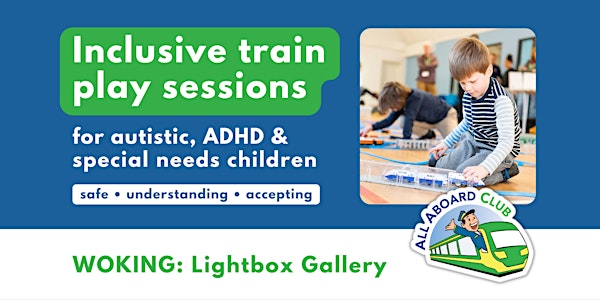Inclusive play sessions for autistic, ADHD & SEN children [Woking Lightbox]