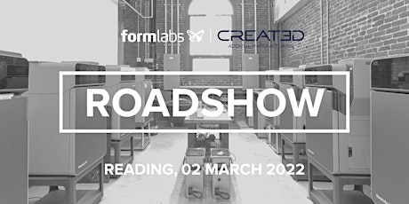 Formlabs Fuse Roadshow 2022 - Reading - Weds 02 Mar
