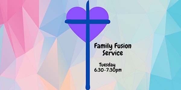 Family Fusion-Midweek Service
