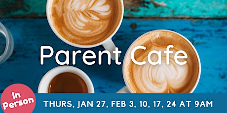 IN PERSON: Parent Cafe tickets