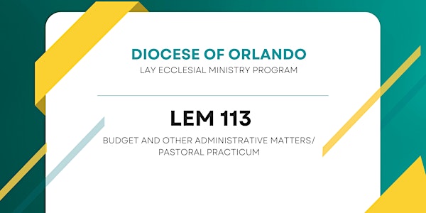 LEM  Budget and Other Administrative Matters/ Pastoral Practicum/113