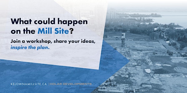 Envision the Future of the Mill Site Area