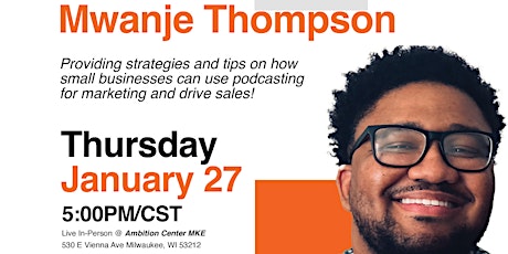 Podcasting for Small Business with Mwanje (In-Person + Virtual Event)! tickets