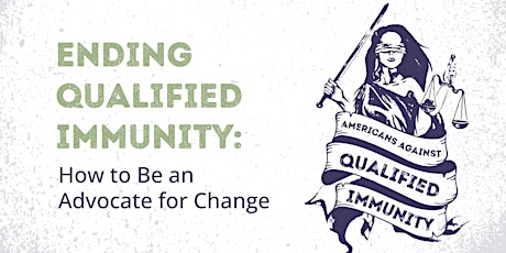 Ending Qualified Immunity: How to Be an Advocate for Change tickets