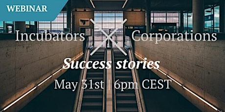 [Webinar] Incubator-Corporation Partnerships: Success Stories primary image