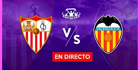TV/VER@!.S.evilla v Valencia E.n Viv Laliga 19 enero 2022 tickets