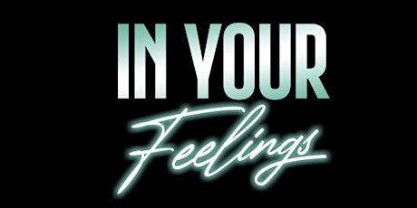 In Your Feelings - The Ultimate R&B Experience tickets