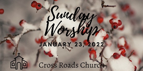 January 23rd  Worship Service tickets