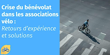Crise du bénévolat dans les associations vélo : témoignages et solutions billets