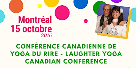 Conférence canadienne de yoga du rire - Laughter Yoga Canadian Conference * * * Un événement de École du Yoga du Rire - An Event from The School of Laughter Yoga primary image