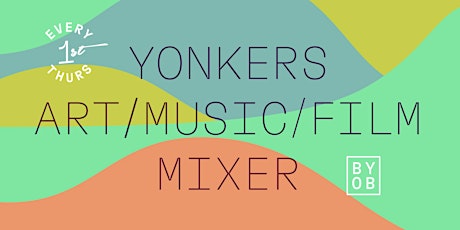 Yonkers Art/Music/Film Mixer tickets