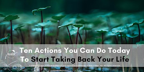 10 Actions You Can Do Today To Start Taking Back Your Life tickets