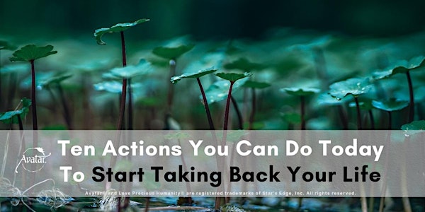 10 Actions You Can Do Today To Start Taking Back Your Life