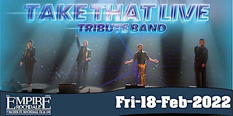 Take That - Tribute Take That Live at Empire Rochdale tickets