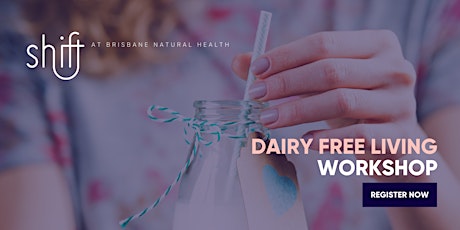 Dairy Free Living Workshop - Brisbane tickets