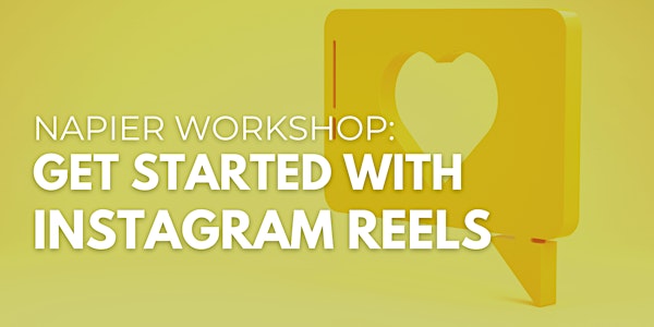 NAPIER WORKSHOP: Get Started with Instagram Reels