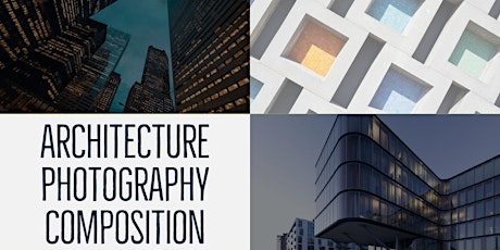 Architecture Photography- Composition Study With Lots Of Examples- ZOOM MEE tickets