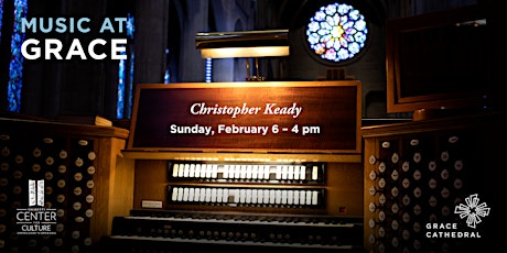 Organ Recital at Grace Cathedral: Christopher Keady In-Person & Online tickets
