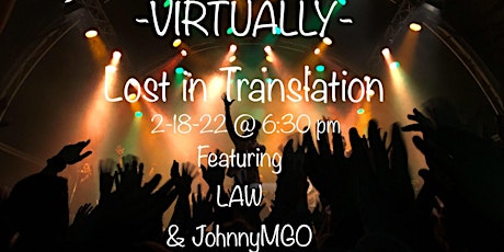 VIRTUALLY’s  Lost in Translation Featuring LAW & Johnny MGO tickets