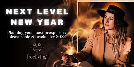 Next Level New Year: Plan Your Most Pleasurable Prosperous Year Yet! tickets