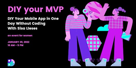 DIY your MVP for Women: DIY Your Mobile App in One Day Without Coding tickets