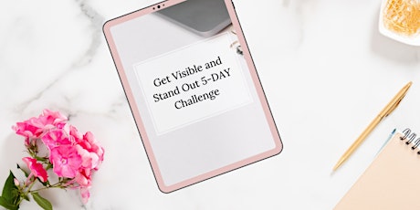 5-Day Free Challenge Get Visible  and Stand Out tickets