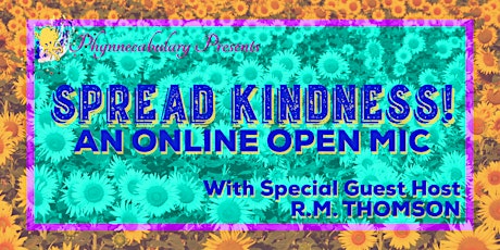 Phynnecabulary Presents: SPREAD KINDNESS! An Online Open MIc tickets
